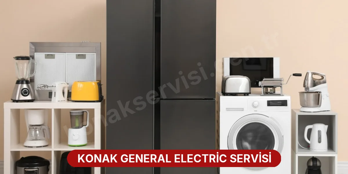 Konak General Electric Servisi