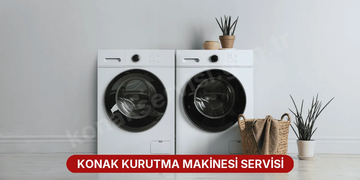 Konak Kurutma Makinesi Servisi